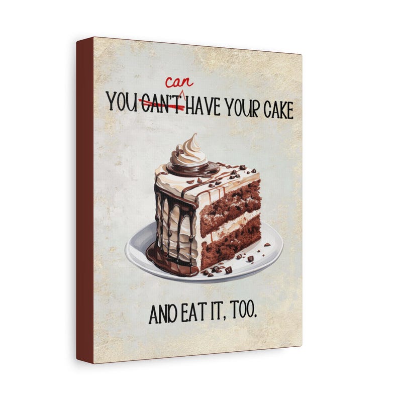 You Can Have Your Cake and Eat It Too - Chocolate Cake Slice Wall Art - Etsy