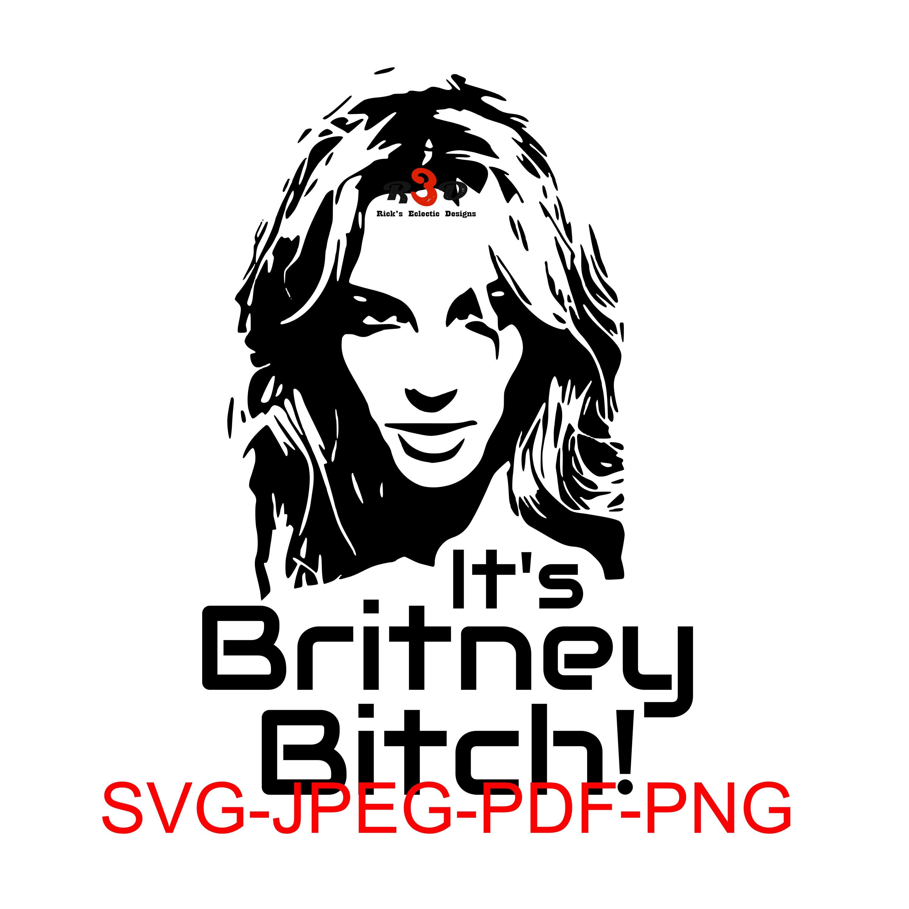 It's Britney Bitch, SVG, PNG, JPEG, Pdf File. - Etsy
