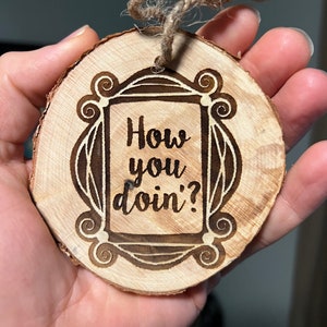 How you doin? Personalized friends inspired ornament.