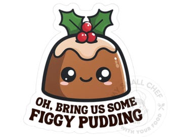 Adhesivo de vinilo Kawaii Figgy Pudding, ideal para regalo de Navidad o para rellenar la bota navideña.