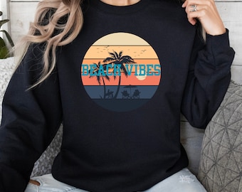 Beach Vibes Sweatshirt, Beachy Sweatshirt, Beach Sweatshirt, Beach Hoodie, Summer Sweatshirt, Summer Hoodie, Vacation Sweatshirt