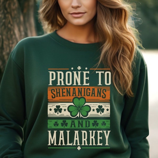 FUNNY ST PATRICKS Day Unisex Sweatshirt Prone To Shenanigans And Malarkey St Patrick’s Day Pullover Shirt Funny Irish, St Pattys Sweater