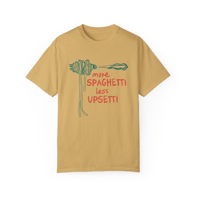 MORE SPAGHETTI LESS Upsetti Shirt, Comfort Colors Spaghetti Tshirt, Pasta Shirt, Spaghetti Shirt, Pasta Lover Tshirt, Funny Pasta Shirt Mustard
