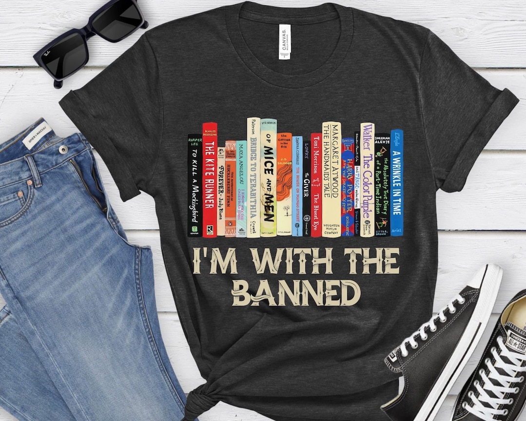 IM WITH THE Banned, Banned Books Shirt, Freedom of Speech Bookish ...