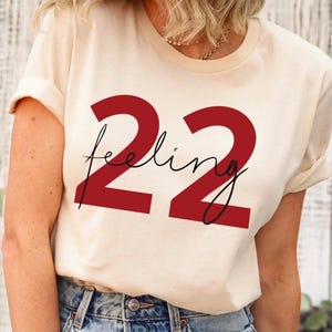 FEELING 22 SHIRT, 22nd Birthday Gift Tshirt, Taylo fan shirt gift