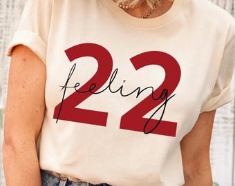 FEELING 22 SHIRT, 22nd Birthday Gift Tshirt, Taylo fan shirt gift