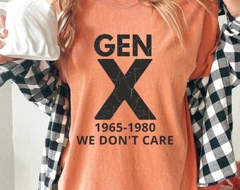 Camiseta COMFORT COLORS GENERATION X, camiseta unisex We Don’t Care Gen X, camiseta Gen x, camiseta Gen x para mujer, camiseta del 50.º cumpleaños, camiseta Gen x para hombre