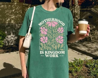 MOTHERHOOD IS KINGDOM Work Shirt, Floral Proverbs 31 Shirt, Retro Christian Mom Tshirt, Floral Bible Verse Tee, Cute Gift For Christian Mom