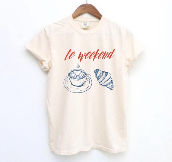 LE WEEKEND SHIRT, Paris Shirt, Coffee And Croissant Shirt, French Food Tshirt, Retro Graphic Food Tee, Vintage Aesthetic, Pastry Chef Gift