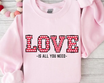 LOVE HEART VALENTINE Sweatshirt, Love All You Need, Womens Valentines Sweatshirt, Valentines Day Shirt, Womens Valentine Sweater