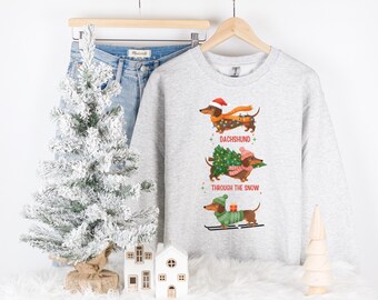 DACHSHUND THROUGH THE Snow Sweatshirt, Funny Dachshund Christmas Shirt, Weiner Dog Holiday Sweatshirt, Dachshund Sweater Gift For Dog Lover
