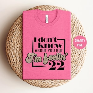 FEELING 22 SHIRT, 22nd Birthday Tshirt, Faux Glitter Shirt, Gift For 22nd Birthday, Born In 2003 Gift, Turning 22 Birthday Gift Shirt For He