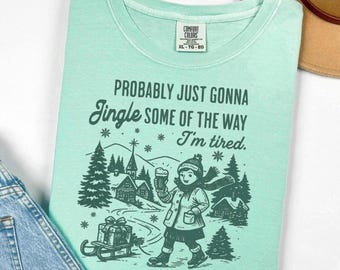 Camiseta navideña divertida "Probablemente solo va a sonar la campanilla" de Comfort Colors, camiseta navideña divertida, camiseta con sarcasmo navideño, regalo de Navidad