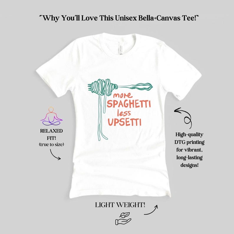 May include: White unisex t-shirt with a green and orange graphic of a fork with spaghetti on it. The text "more spaghetti less upsetti" is printed on the shirt.