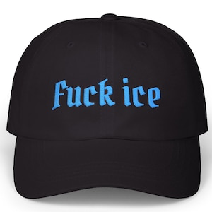 May include: Black baseball cap with the embroidered text "fuck ice" in light blue. The cap has a curved brim and a six-panel design. The hat is made of a soft, durable material.