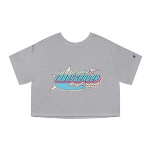 I Love My Transgender Boyfriend Champion Crop T-Shirt