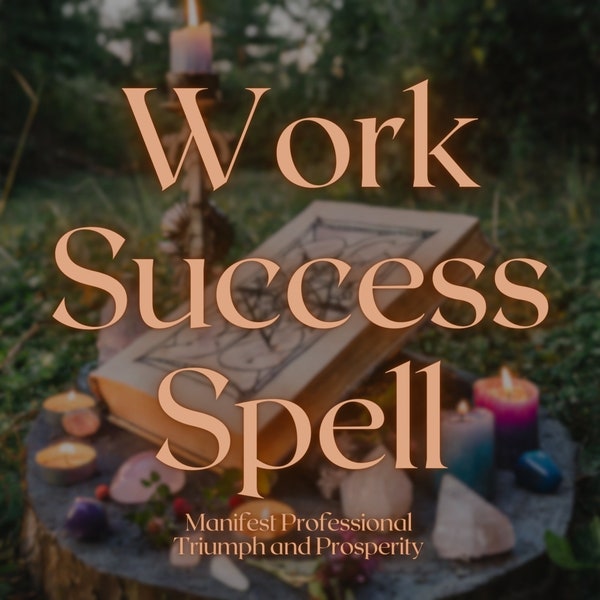 Work Success Spell, Work Spell, Career Spell, Job Spell, Business Spell, Success Spell, Success Manifest, Work Spell, Career Success