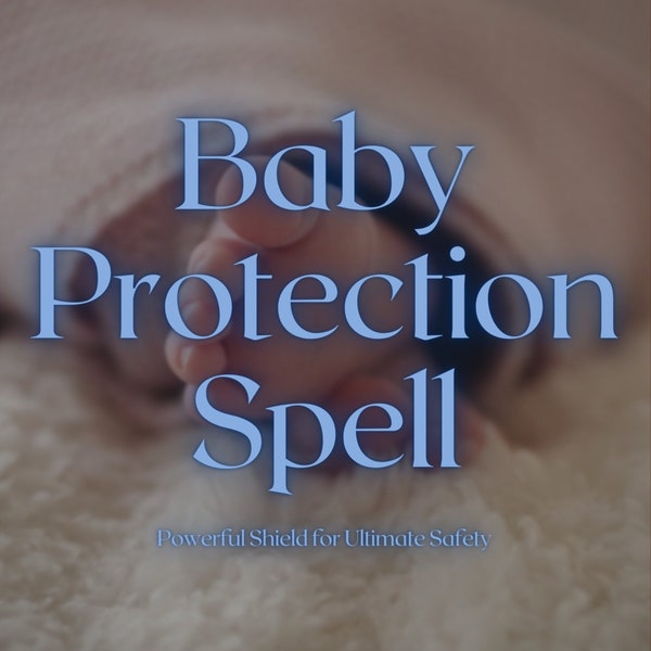 Baby Protection Spell, Spiritual Guard, Newborn Protection, Infant Spell, Energy Protection, Protect Ritual, Spell for Protection, Same Day