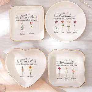 Friendship Trinket Dish, Birth Flower Ring Dish for BFF, Custom Jewelry Dish for Besties Soul Sister, If Friends were Flowers I&#39;d Pick You