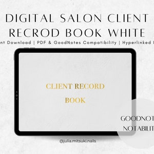 Peut inclure: Un livre numérique de dossiers clients de salon affiché sur une tablette. Le texte à l'écran indique "CLIENT RECORD BOOK" en or. Le texte supplémentaire comprend "DIGITAL SALON CLIENT RECROD BOOK WHITE" et "Instant Download | PDF & GoodNotes Compatibility | Hyperlinked Pages".