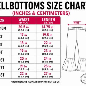 May include: Bellbottoms size chart with waist and length measurements in inches and centimeters. Sizes range from 12-18M to 7-8T. The chart includes a diagram of bellbottom pants, with measurements for waist and length.