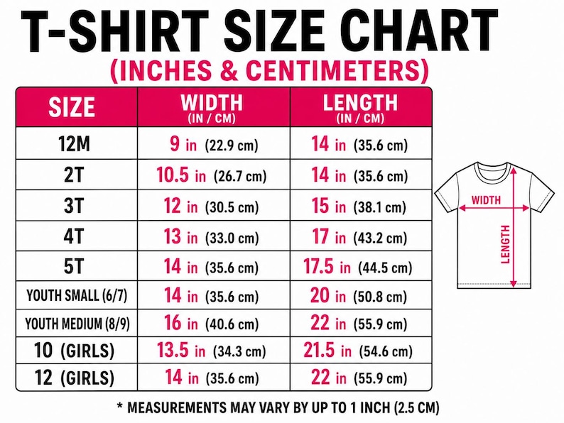 May include: A T-shirt size chart with measurements in inches and centimeters. Sizes range from 12M to 12 (Girls), with corresponding widths and lengths. The chart includes a diagram illustrating width and length measurements. Measurements may vary by up to 1 inch (2.5 cm).