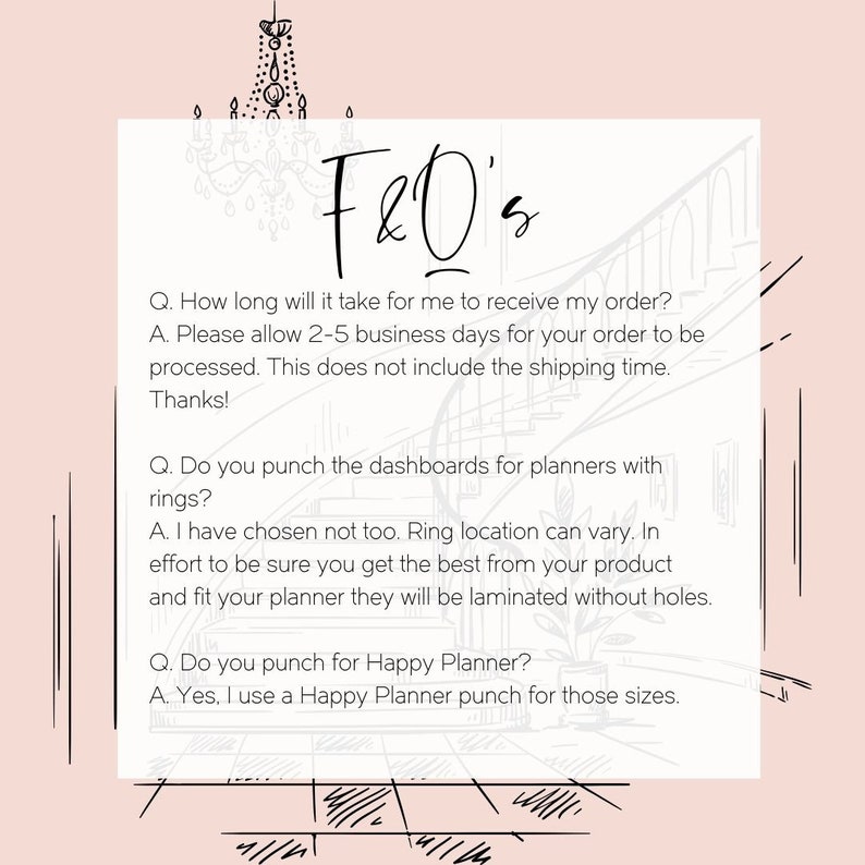 May include: A white and pink graphic with black text that answers frequently asked questions about planner dashboards. The text includes: "How long will it take for me to receive my order?" and "Do you punch the dashboards for planners with rings?"