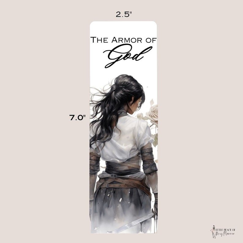 May include: A bookmark featuring a woman in a white shirt and brown leather armor, holding a sword and a white rose. The text "The Armor of God" is written in black cursive at the top of the bookmark.