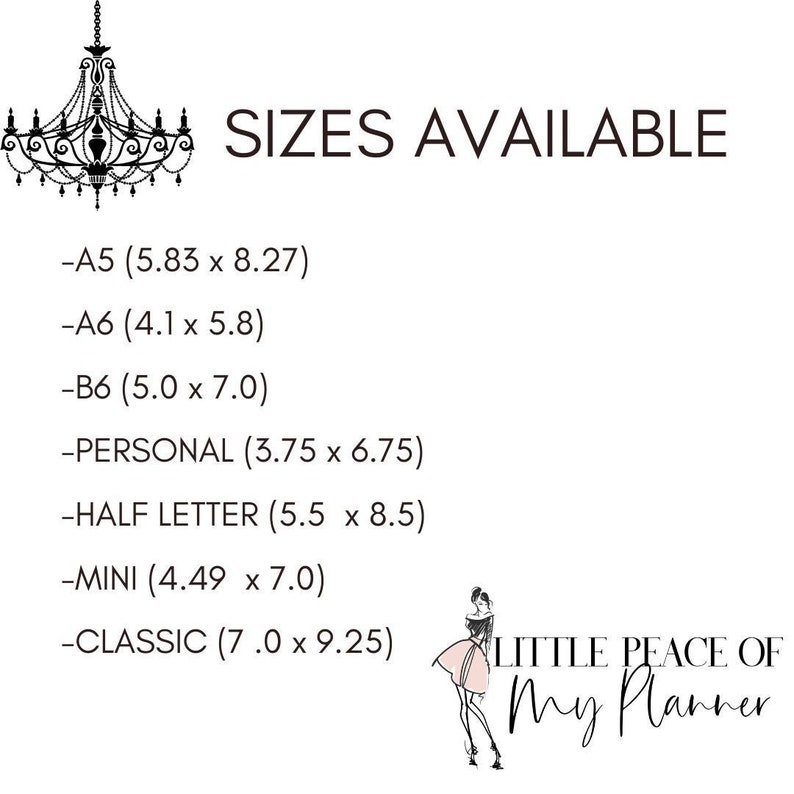 May include: A black and white image showing different sizes available for a planner. The sizes are listed as A5 (5.83 x 8.27), A6 (4.1 x 5.8), B6 (5.0 x 7.0), Personal (3.75 x 6.75), Half Letter (5.5 x 8.5), Mini (4.49 x 7.0), and Classic (7.0 x 9.25). The image also includes a black and white illustration of a woman wearing a dress and holding a planner. The text "Little Peace of My Planner" is written below the illustration.