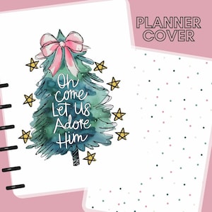 May include: A planner cover featuring a watercolor illustration of a Christmas tree with a pink bow and the text "Oh come let us adore Him". The background is a white and pink polka dot pattern.