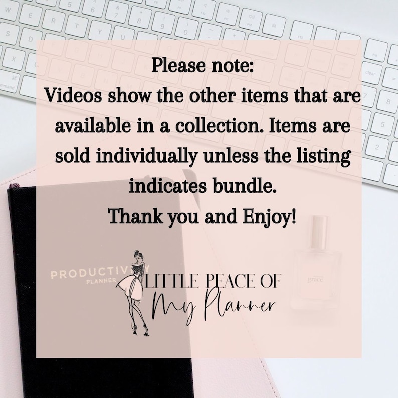 May include: A pink and white note with the text "Please note: Videos show the other items that are available in a collection. Items are sold individually unless the listing indicates bundle. Thank you and Enjoy!"  A black planner with the text "PRODUCTIVE PLANNER" and a black and white illustration of a woman. The text "LITTLE PEACE OF My Planner" is also visible.