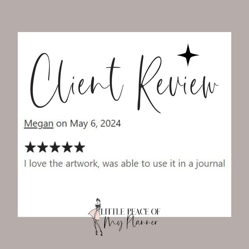 May include: Five star review for artwork, with the text "I love the artwork, was able to use it in a journal." and the date "May 6, 2024". The review is from Megan and is titled "Client Review".