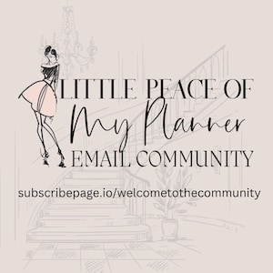 May include: A black and white illustration of a woman standing on a staircase with a chandelier above her. The text "Little Peace of My Planner Email Community" is written in black cursive font. The text "subscribepage.io/welcometothecommunity" is written in black font below the illustration.