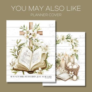 May include: Two planner covers with an Easter theme. The first cover features a white wooden cross with white lilies and a Bible open to the verse "He is Risen". The second cover features a wreath of white lilies, three white candles, and a basket of white eggs. Both covers have the text "He is not here; He has risen, just as He said. Matthew 28:6"
