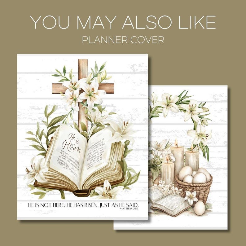 May include: Two planner covers with an Easter theme. The first cover features a white wooden cross with white lilies and a Bible open to the verse "He is Risen". The second cover features a wreath of white lilies, three white candles, and a basket of white eggs. Both covers have the text "He is not here; He has risen, just as He said. Matthew 28:6"