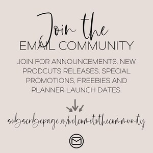 May include: Join the email community for announcements, new product releases, special promotions, freebies, and planner launch dates. Subscribe at subscribepage.io/welcometothecommunity.