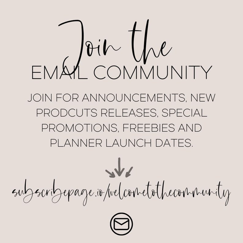 May include: Join the email community for announcements, new product releases, special promotions, freebies, and planner launch dates. Subscribe at subscribepage.io/welcometothecommunity.