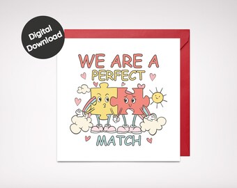 Printable  Perfect Match Valentines Greeting Card, Sweet and Adorable Boyfriend, Girlfriend or Lover Vday Gift