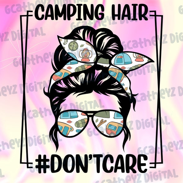 Camping Hair Don't Care Women Hair Saying, Beautiful Hair Stylist Download PNG, Women Hair Download PNG, Tangled Messy Hair PNG