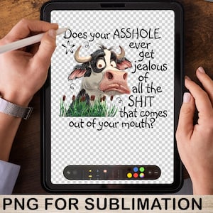 Votre trou du cul est-il déjà jaloux de toutes ces conneries Télécharger le fichier PNG pour sublimation