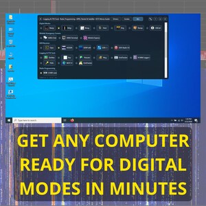 May include: A computer desktop screen displaying a software interface with various radio communication tools, including digital modes, Winlink, and SDR receivers. The screen features yellow text that reads: GET ANY COMPUTER READY FOR DIGITAL MODES IN MINUTES.