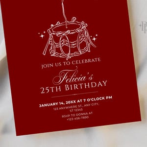 May include: A red birthday invitation with white text and a cake illustration. The invitation reads "Join us to celebrate Felicia's 25th Birthday" with date, time, address, and RSVP information.