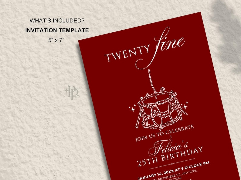 May include: A red invitation template, 5" x 7", features white text and a cake illustration. The invitation reads "Twenty Fine" and "Join us to celebrate Felicia's 25th Birthday".