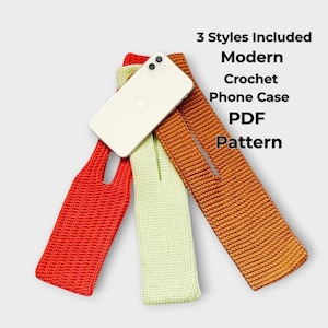 May include: Three crochet phone case patterns in red, light green, and orange. A white smartphone rests on the cases. Text on the right reads "3 Styles Included Modern Crochet Phone Case PDF Pattern."