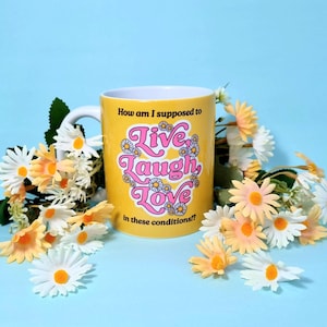 Live, Laugh, Love Snarky Slogan Printed Mug