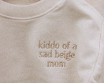 Kiddo of a Sad Beige Mom trui