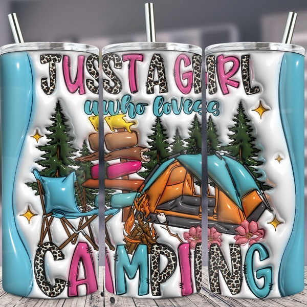 Just A Girl Who Loves Camping ,3D Inflated tumbler png, Camp Life, Campfire, 20 oz Tumbler Sublimation, Camping,3d Camping Sublimate Designs