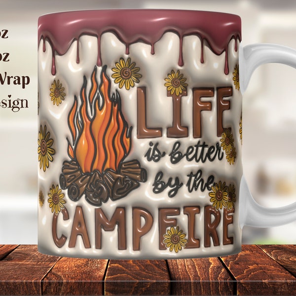 Life is Better By The Campfire 3d 15oz mug, 3D Camper Puffy Mug Wrap PNG,Camping Mug,11 oz 15 oz mug,Camp Mug, Camp Inflated Mug, Camper mug