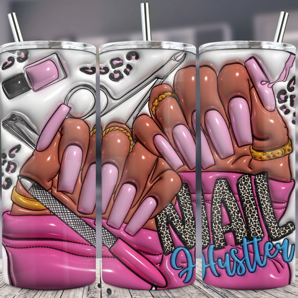 Nail Hustler 3D Inflated tumbler png, tumbler wrap png,Nail Hustler 20 oz tumbler designs,Nail boss png, Nail Hustler tumbler png download