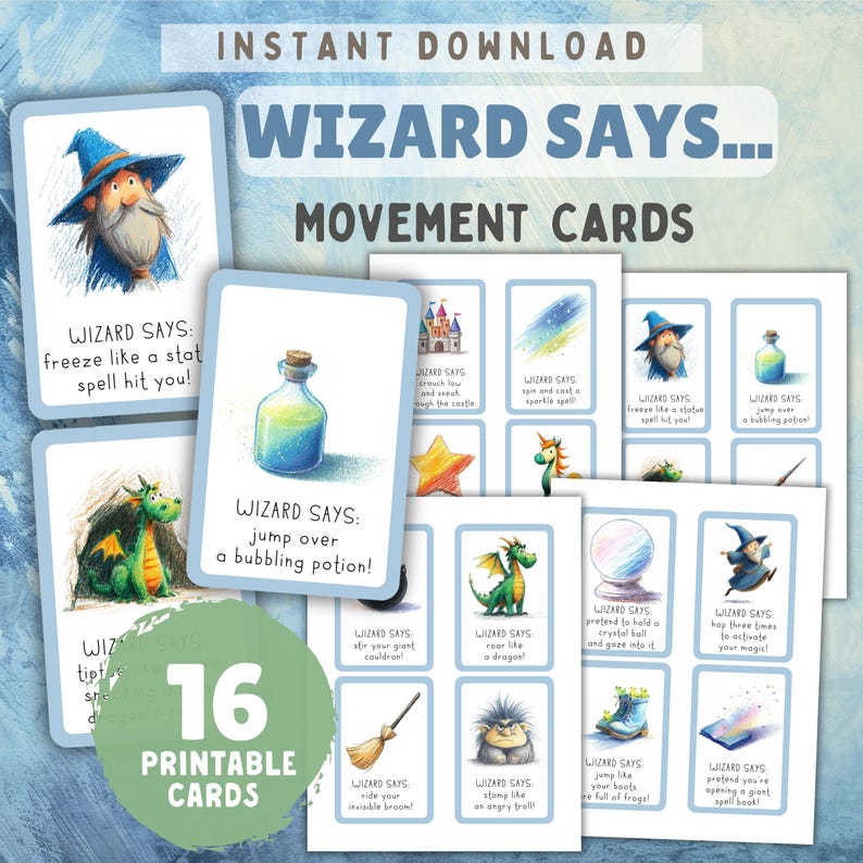 May include: A collection of 16 printable "Wizard Says... Movement Cards" featuring whimsical illustrations. Each card has a different action, such as "freeze like a statue" or "jump over a bubbling potion!" The cards are designed with a light blue border and playful fonts.